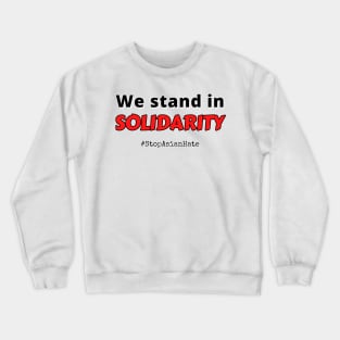 We stand in solidarity with the aapi community #stopasianhate Crewneck Sweatshirt